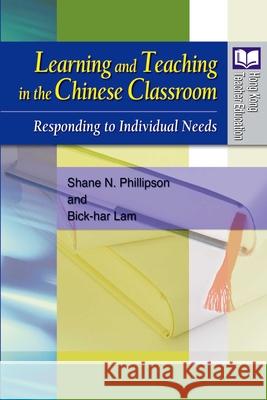 Learning and Teaching in the Chinese Classroom - Responding to Individual Needs Shane N. Phillipson Bick-Har Lam  9789888083428 Hong Kong University Press - książka