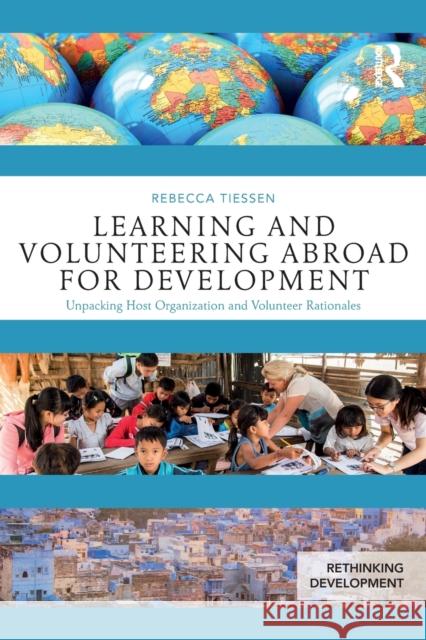 Learning and Volunteering Abroad for Development: Unpacking Host Organization and Volunteer Rationales Rebecca Tiessen 9781138746978 Routledge - książka