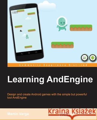 Learning AndEngine Varga, Martin 9781783985968 Packt Publishing - książka