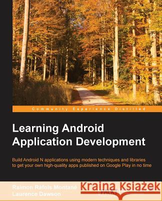 Learning Android Application Development Raimon Rafol Laurence Dawson 9781785286117 Packt Publishing - książka