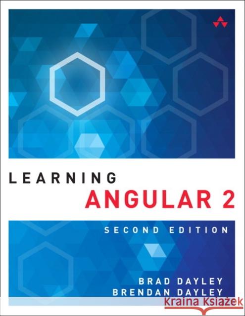 Learning Angular: A Hands-On Guide to Angular 2 and Angular 4 Dayley, Brad|||Dayley, Brendan 9780134576978 Pearson Education (US) - książka