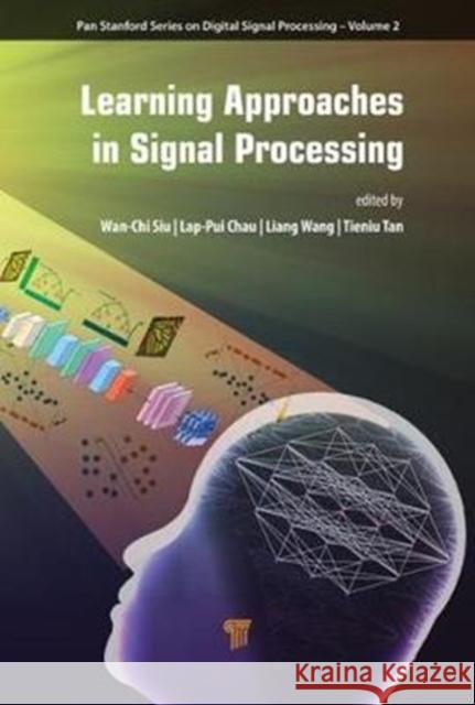 Learning Approaches in Signal Processing Francis Ring Wan-Chi Siu Lap-Pui Chau 9789814800501 Pan Stanford Publishing - książka