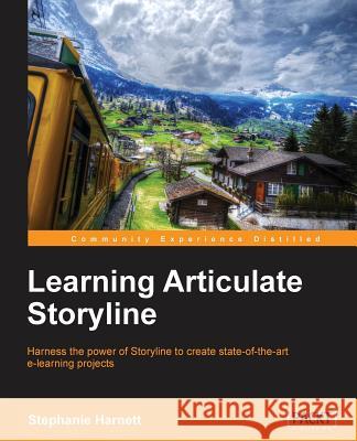 Learning Articulate Storyline Stephanie Harnett 9781849694223  - książka