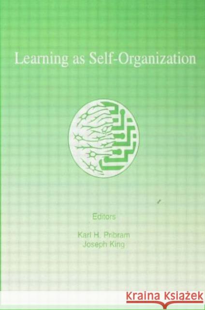 Learning As Self-organization Pribram                                  Karl H. Pribram Joseph S. King 9780805825862 Lawrence Erlbaum Associates - książka