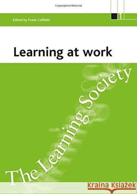 Learning at Work Coffield, Frank 9781861341235 Policy Press - książka