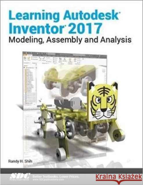 Learning Autodesk Inventor 2017 Shih, Randy 9781630570460  - książka