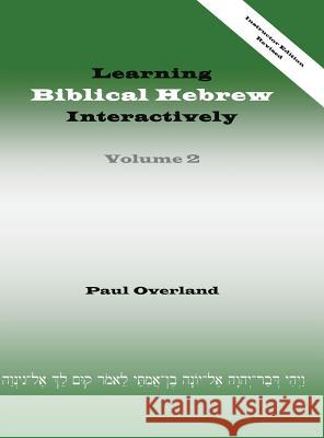 Learning Biblical Hebrew Interactively, 2 (Instructor Edition, Revised) Paul Overland 9781910928189 Sheffield Phoenix Press - książka