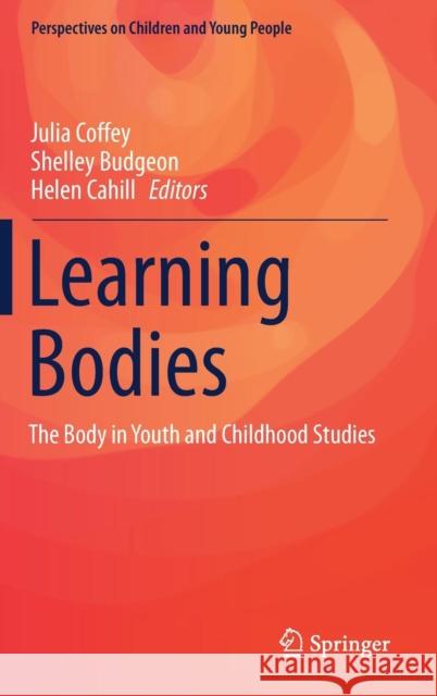Learning Bodies: The Body in Youth and Childhood Studies Coffey, Julia 9789811003042 Springer - książka