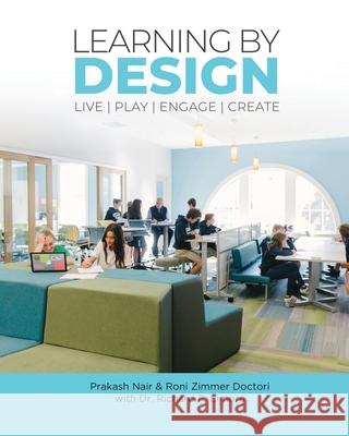 Learning by Design: Live Play Engage Create Zimmer Doctori                           Richard F. Elmore Heidi Hayes Jacobs 9780976267065 Education Design Architects - książka