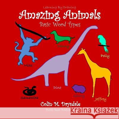 Learning By Drawing: Amazing Animals: Basic Word Types Drysdale, Colin M. 9781909832367 Pictish Beast Publications - książka