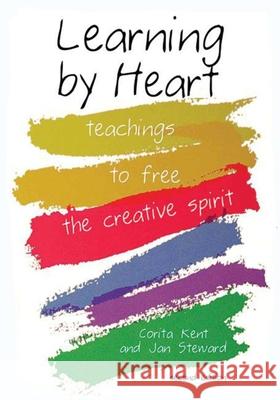 Learning by Heart: Teachings to Free the Creative Spirit Corita Kent Jan Steward 9781581156478 Allworth Press - książka