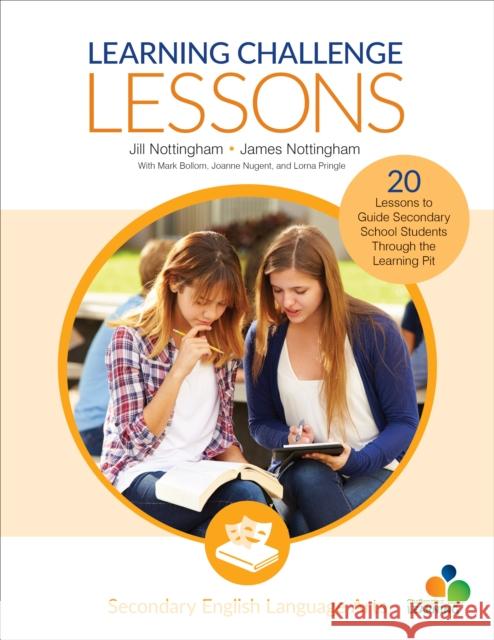 Learning Challenge Lessons, Secondary English Language Arts: 20 Lessons to Guide Students Through the Learning Pit Jill Nottingham James A. Nottingham 9781544330525 Corwin Publishers - książka