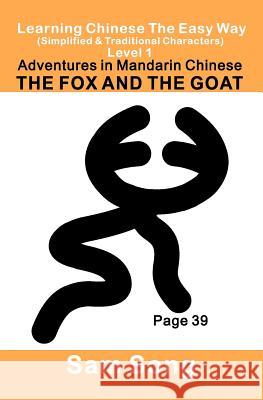 Learning Chinese the Easy Way Level 1: The Fox and the Goat (New): Simplified & Traditional Characters Sam Song 9781467918695 Createspace - książka