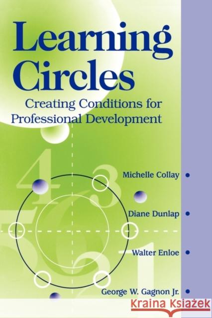 Learning Circles: Creating Conditions for Professional Development Collay, Michelle 9780803966765 Corwin Press - książka