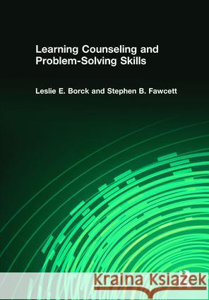 Learning Counseling and Problem-Solving Skills Leslie E. Borck Stephen B. Fawcett 9780917724305 Haworth Press - książka
