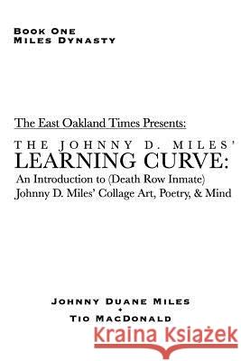Learning Curve: An Introduction to (Death Row Inmate) Johnny D. Miles' Collage Art, Poetry, & Mind Johnny Miles Tio MacDonald 9781949576207 East Oakland Times, LLC - książka