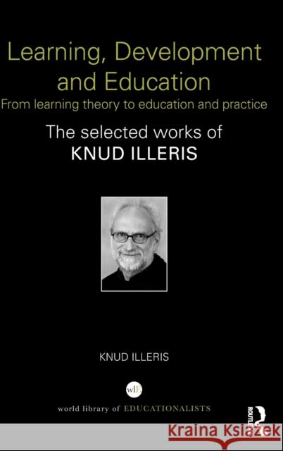 Learning, Development and Education: From learning theory to education and practice Illeris, Knud 9781138658691 Routledge - książka