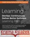 Learning DevOps: Continuously Deliver Better Software Verona, Joakim 9781787126619 Packt Publishing