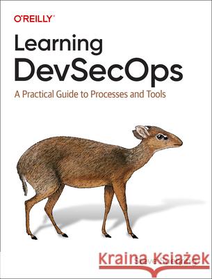 Learning DevSecOps: A Practical Guide to Processes and Tools Steve Suehring 9781098144869 O'Reilly Media - książka