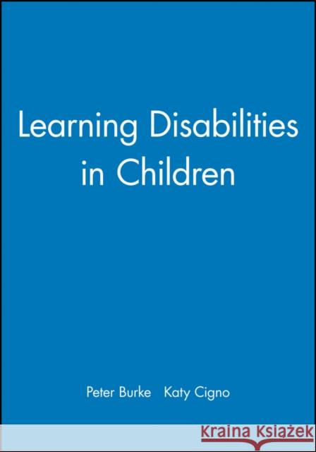 Learning Disabilities in Child Burke, Peter 9780632051045 Blackwell Publishers - książka