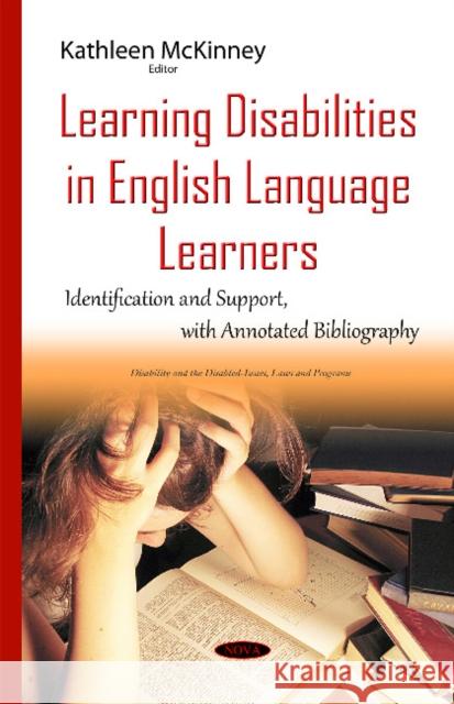 Learning Disabilities in English Language Learners: Identification & Support with Annotated Bibliography Kathleen McKinney 9781634838443 Nova Science Publishers Inc - książka