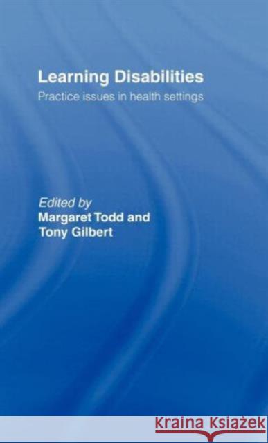 Learning Disabilities: Practice Issues in Health Settings Todd, Margaret 9780415100465 Routledge - książka