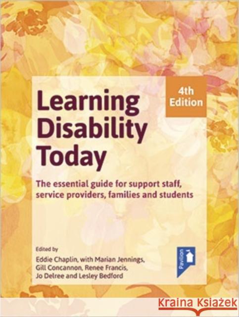 Learning Disability Today fourth edition: The essential handbook for carers, service providers, support staff, families and students Eddie Chaplin, Marian Jennings, Gill Concannon, Renee Francis, Jo Delree, Lesley Bedford 9781911028697 Pavilion Publishing and Media Ltd - książka