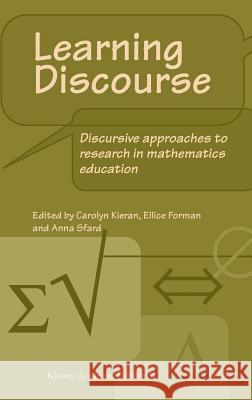 Learning Discourse: Discursive Approaches to Research in Mathematics Education Kieran, C. 9781402010248 Kluwer Academic Publishers - książka