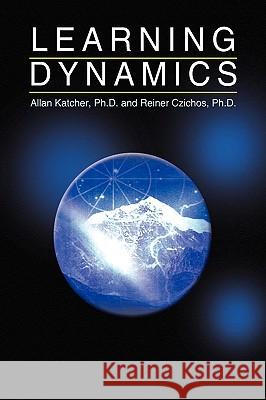 Learning Dynamics Allan Katche Reiner Czicho 9781441530578 Xlibris Corporation - książka