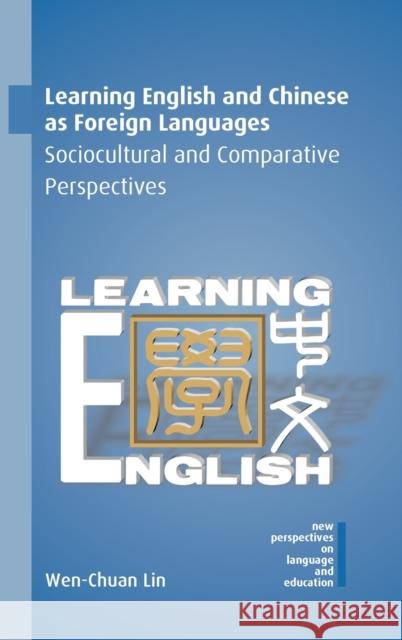 Learning English and Chinese as Foreign Languages: Sociocultural and Comparative Perspectives Wen-Chuan Lin 9781788925143 Multilingual Matters Limited - książka