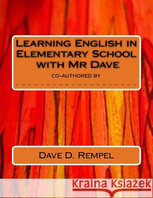 Learning English in Elementary School with Mr Dave Rempel, Dave D. 9781518639838 Createspace Independent Publishing Platform - książka