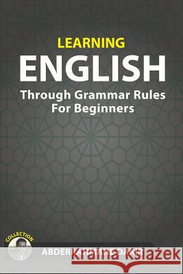 Learning English Through Grammar Rules For Beginners Dakir, Abderrahmane 9781724984074 Createspace Independent Publishing Platform - książka