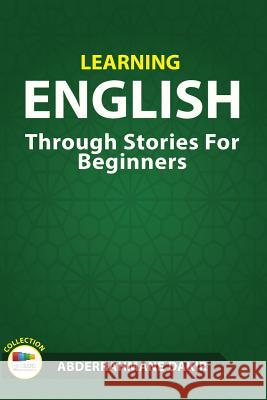 Learning English through Stories for Beginners Dakir, Abderrahmane 9781981699810 Createspace Independent Publishing Platform - książka