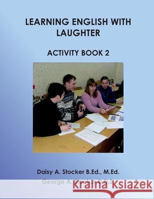 Learning English With Laughter Activity Book 2 Stocker M. Ed, Daisy a. 9781530709328 Createspace Independent Publishing Platform - książka