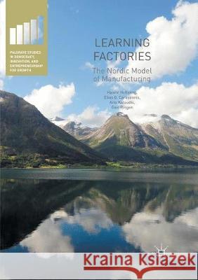 Learning Factories: The Nordic Model of Manufacturing Holtskog, Halvor 9783319824567 Palgrave MacMillan - książka