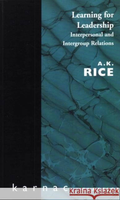 Learning for Leadership : Interpersonal and Intergroup Relations A. K. Rice 9781855752337 Karnac Books - książka