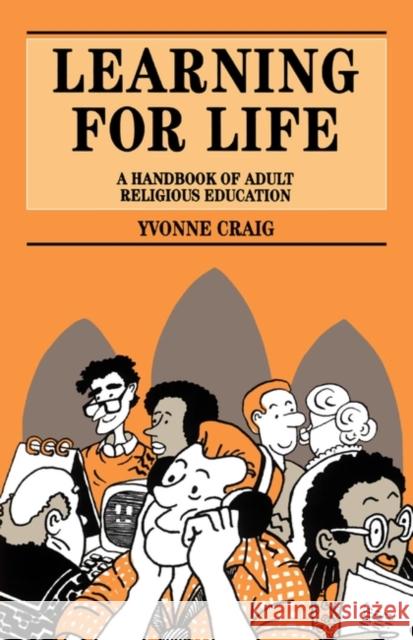 Learning for Life: A Handbook of Adult Religious Education Craig, Yvonne 9780264673189 Andrew Mowbray Incorporated, Publishers - książka