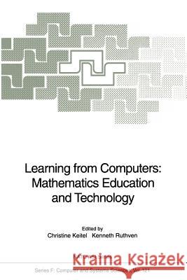 Learning from Computers: Mathematics Education and Technology Christine Keitel Kenneth Ruthven 9783642785443 Springer - książka