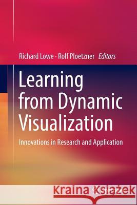 Learning from Dynamic Visualization: Innovations in Research and Application Lowe, Richard 9783319858524 Springer - książka