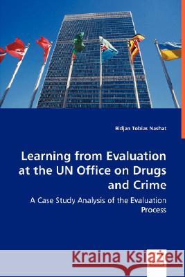 Learning from Evaluation at the UN Office on Drugs and Crime Nashat, Bidjan Tobias 9783836470681 VDM Verlag - książka