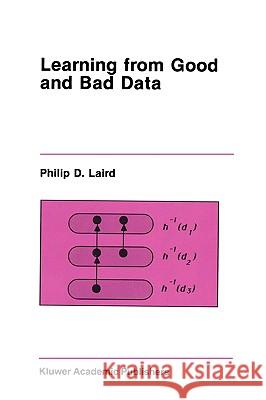 Learning from Good and Bad Data Philip D. Laird 9780898382631 Springer - książka