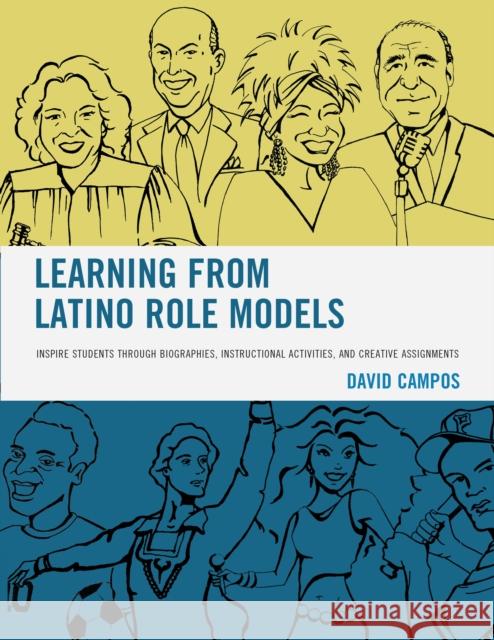 Learning from Latino Role Models: Inspire Students through Biographies, Instructional Activities, and Creative Assignments Campos, David 9781475825534 Rowman & Littlefield Publishers - książka