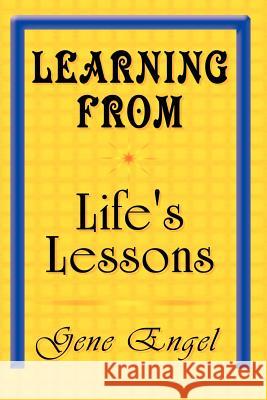 Learning from Life's Lessons Gene Engel 9781410707413 Authorhouse - książka