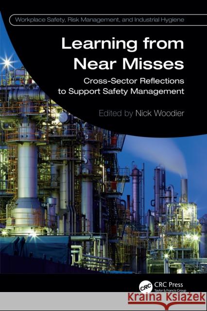 Learning from Near Misses: Cross-Sector Reflections to Support Safety Management Nick Woodier 9781032545585 CRC Press - książka