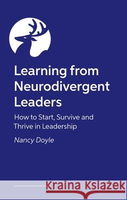 Learning from Neurodivergent Leaders: How to Start, Survive and Thrive in Leadership Dr. Nancy Doyle 9781805011422 Jessica Kingsley Publishers - książka