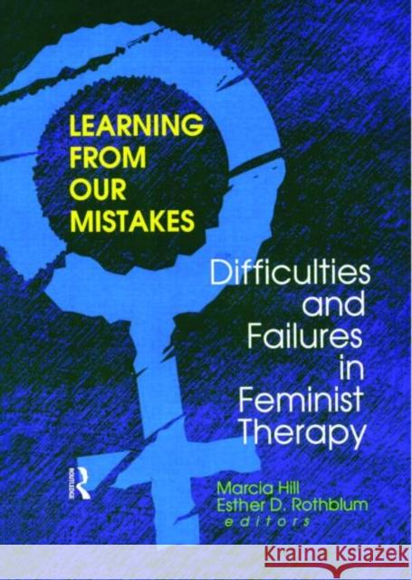 Learning from Our Mistakes: Difficulties and Failures in Feminist Therapy Rothblum, Esther D. 9780789006707 Haworth Press - książka