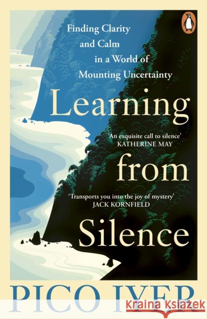 Learning from Silence: Finding clarity and calm in a world of mounting uncertainty Pico Iyer 9781804952733 Cornerstone - książka