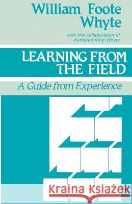 Learning from the Field: A Guide from Experience William F. Whyte Kathleen King Whyte 9780803933187 Sage Publications - książka