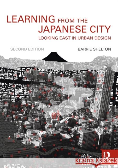 Learning from the Japanese City: Looking East in Urban Design Shelton, Barrie 9780415554404  - książka