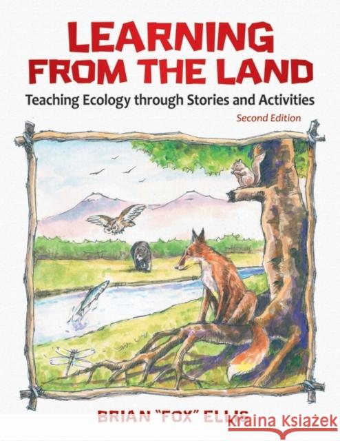 Learning from the Land: Teaching Ecology through Stories and Activities Ellis, Brian Fox 9781598849189 Libraries Unlimited - książka